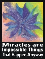Miracles are impossible things poster (8x11) - Heartful Art by Raphaella Vaisseau