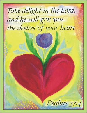 Take delight in the Lord Psalms 37:4 poster (8x11) - Heartful Art by Raphaella Vaisseau