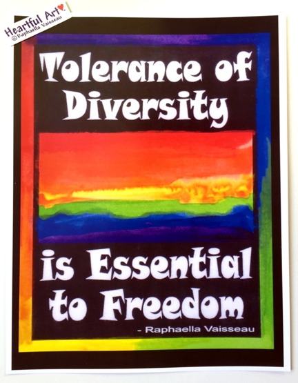 Tolerance of diversity poster (8x11) - Heartful Art by Raphaella Vaisseau
