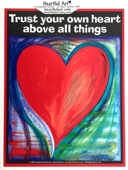 Trust your own heart poster (8x11) - Heartful Art by Raphaella Vaisseau