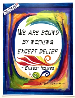 We are bound by nothing Ernest Holmes poster (8x11) - Heartful Art by Raphaella Vaisseau