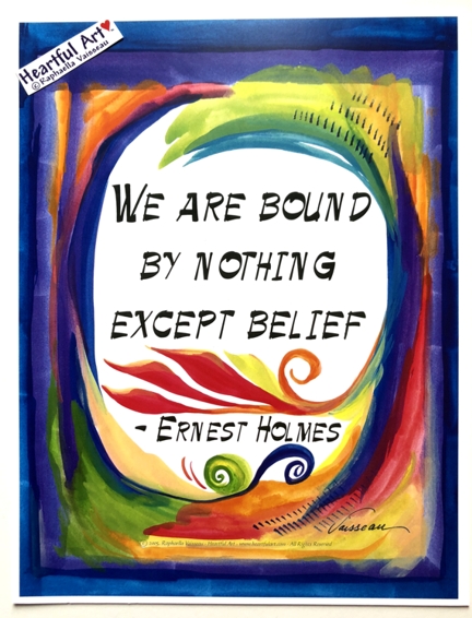 We are bound by nothing Ernest Holmes poster (8x11) - Heartful Art by Raphaella Vaisseau