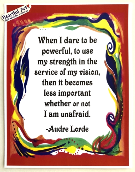 When I dare to be powerful 8x11 Audrey Lorde poster - Heartful Art by Raphaella Vaisseau