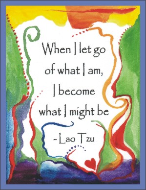 When I let go of what I am Lao Tzu poster (8x11) - Heartful Art by Raphaella Vaisseau