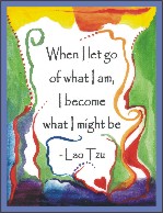 When I let go of what I am Lao Tzu poster (8x11) - Heartful Art by Raphaella Vaisseau