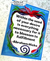 Within the seed Abraham Hicks poster (8x11) - Heartful Art by Raphaella Vaisseau