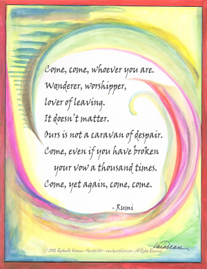 Come, come, whoever you are Rumi poster (8x11) - Heartful Art by Raphaella Vaisseau