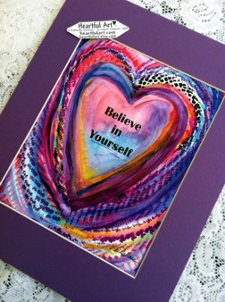 Believe in yourself quote (11x14) - Heartful Art by Raphaella Vaisseau