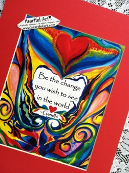 Be the change Gandhi quote (11x14) - Heartful Art by Raphaella Vaisseau