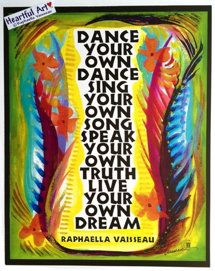 Dance your own dance poster (11x14) - Heartful Art by Raphaella Vaisseau