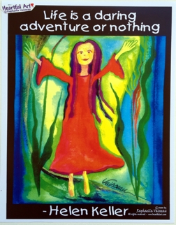 Life is a daring adventure Helen Keller poster (11x14) - Heartful Art by Raphaella Vaisseau