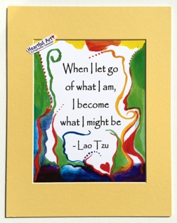 When I let go of what I am Lao Tzu quote (11x14) - Heartful Art by Raphaella Vaisseau
