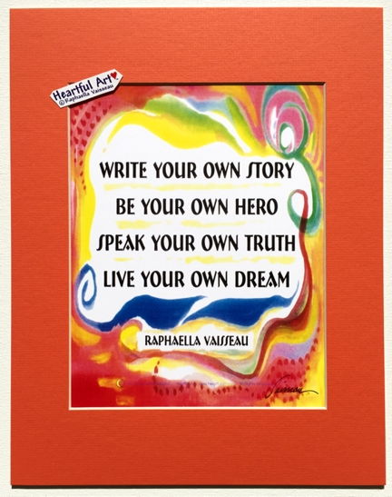 Write your own story Raphaella Vaisseau quote (11x14) - Heartful Art