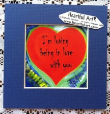 I'm loving being in love original poem quote (5x5) - Heartful Art by Raphaella Vaisseau