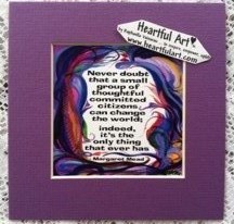 Never doubt Margaret Mead quote (5x5) - Heartful Art by Raphaella Vaisseau