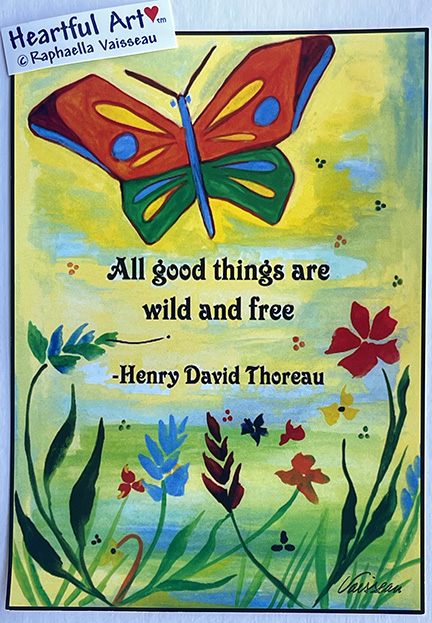 All good things are wild and free Henry David Thoreau poster (5x7) - Heartful Art by Raphaella Vaiss