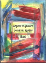 Appear as you are Rumi poster (5x7) - Heartful Art by Raphaella Vaisseau