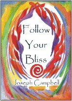 Follow your bliss Joseph Campbell poster (5x7) -  Heartful Art by Raphaella Vaisseau