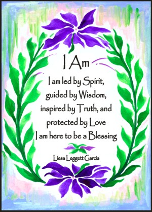 I Am Liesa Leggett Garcia poster (5x7) - Heartful Art by Raphaella Vaisseau