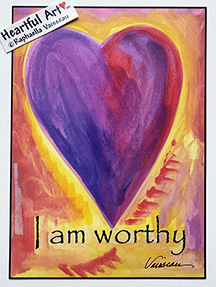 I am worthy poster (5x7) - Heartful Art by Raphaella Vaisseau