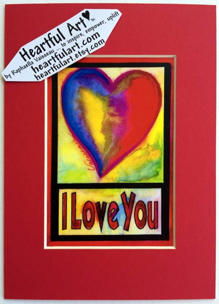 I love you quote (5x7) - Heartful Art by Raphaella Vaisseau
