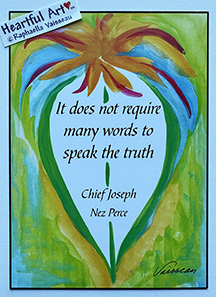 It does not require many words Chief Joseph poster (5x7) - Heartful Art by Raphaella Vaisseau