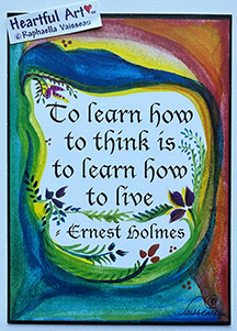 To learn how to think Ernest Holmes poster (5x7) - Heartful Art by Raphaella Vaisseau