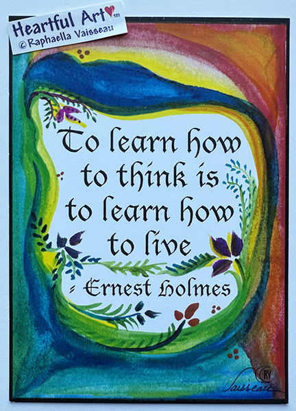 To learn how to think Ernest Holmes poster (5x7) - Heartful Art by Raphaella Vaisseau