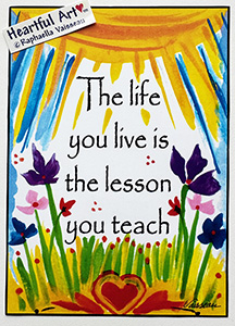 Life you live is the lesson poster (5x7) - Heartful Art by Raphaella Vaisseau
