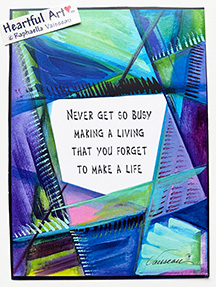 Never get so busy poster (5x7) - Heartful Art by Raphaella Vaisseau