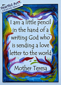I am a little pencil Mother Teresa poster (5x7) - Heartful Art by Raphaella Vaisseau