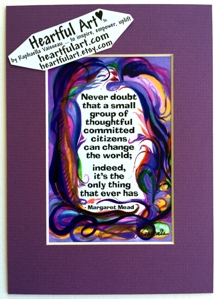 Never doubt Margaret Mead quote (5x7) - Heartful Art by Raphaella Vaisseau