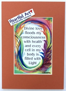 Divine love health affirmation (5x7) - Heartful Art by Raphaella Vaisseau