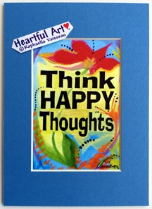 Think happy thoughts quote (5x7) - Heartful Art by Raphaella Vaisseau