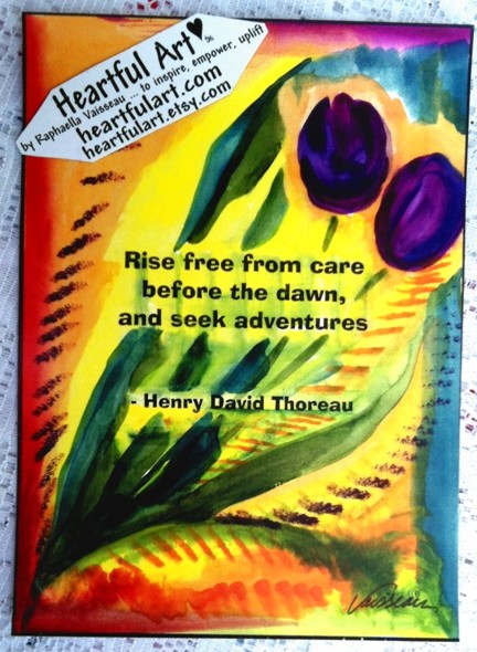 Rise free from care Henry David Thoreau poster (5x7) - Heartful Art by Raphaella Vaisseau
