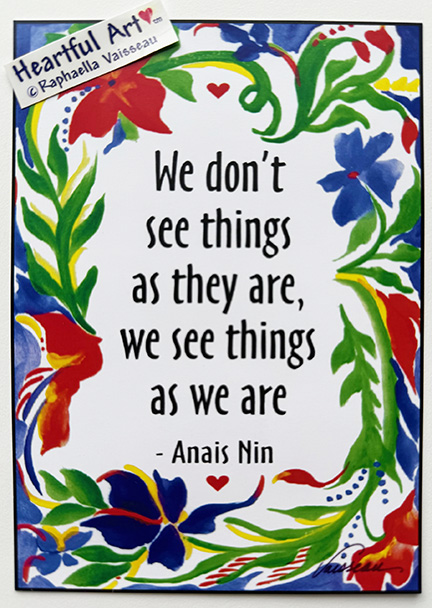 We don't see things Anais Nin poster (5x7) - Heartful Art by Raphaella Vaisseau