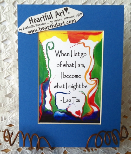 When I let go Lao-Tzu quote (5x7) - Heartful Art by Raphaella Vaisseau