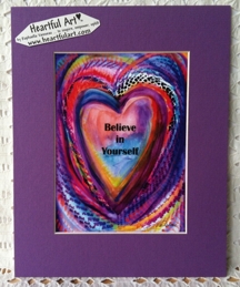 Believe in Yourself quote (8x10) - Heartful Art by Raphaella Vaisseau