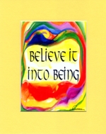 Believe it into being quote (8x10) - Heartful Art by Raphaella Vaisseau