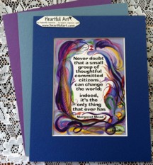 Never doubt Margaret Mead quote (8x10) - Heartful Art by Raphaella Vaisseau