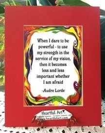 When I dare Audrey Lorde quote (8x10) - Heartful Art by Raphaella Vaisseau