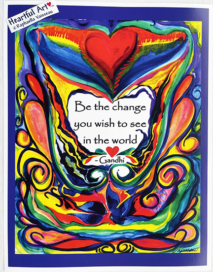 Be the change Gandhi poster (8x11) - Heartful Art by Raphaella Vaisseau