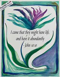 I came that they might have life John 10:10 poster (8x11) - Heartful Art by Raphaella Vaisseau