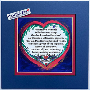 All nature's wildness John Muir quote (8x8) - Heartful Art by Raphaella Vaisseau