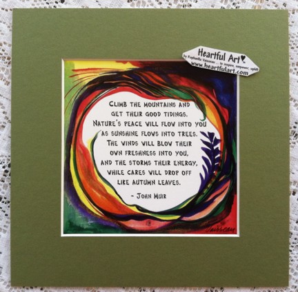 Climb the mountains John Muir quote (8x8) - Heartful Art by Raphaella Vaisseau